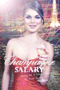 Rose Beach, Caprice De Luca - Champagne Salary: Diary of a Toyko Hostess, Häftad. Tillgänglighet: Lägg i varukorg