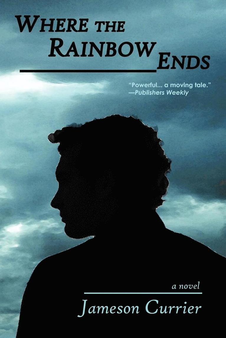 Jameson Currier - Where the Rainbow Ends, Häftad