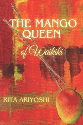 Rita Ariyoshi - Mango Queen of Waikiki, Häftad