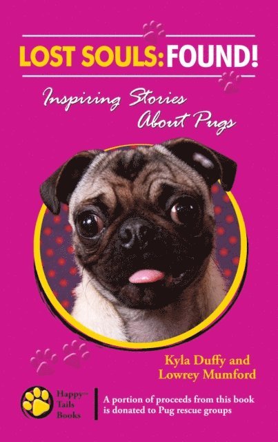 Kyla Duffy - Lost Souls: FOUND! Inspiring Stories About Pugs, E-bok. Tillgänglighet: Lägg i varukorg