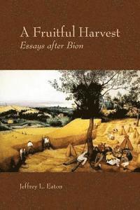 Jeffrey L. Eaton - A Fruitful Harvest: Essay after Bion, Häftad