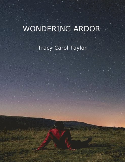Tracy Carol Taylor - Wondering Ardor, E-bok