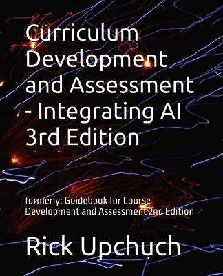 Curriculum Development and Assessment - Integrating AI 3rd Edition
