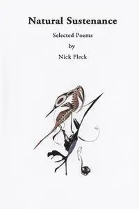 Nick Fleck - Natural Sustenance: Selected Poems, Häftad. Tillgänglighet: Lägg i varukorg