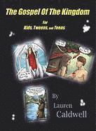 Lauren Moore Caldwell - The Gospel of the Kingdom for Kids, Tweens and Teens, Häftad