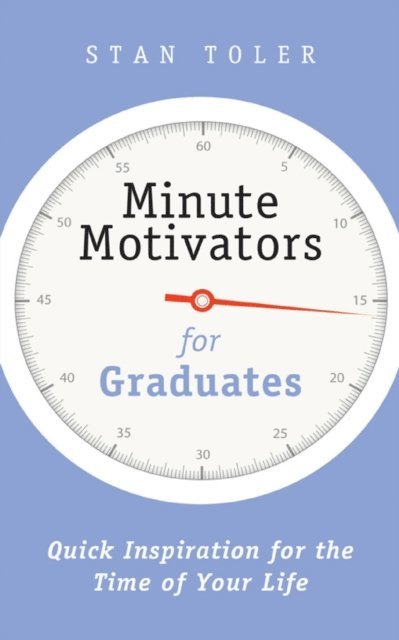 Stan Toler - Minute Motivators for Graduates, E-bok