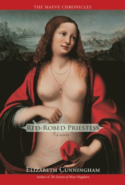 Elizabeth Cunningham - Red-Robed Priestess, E-bok