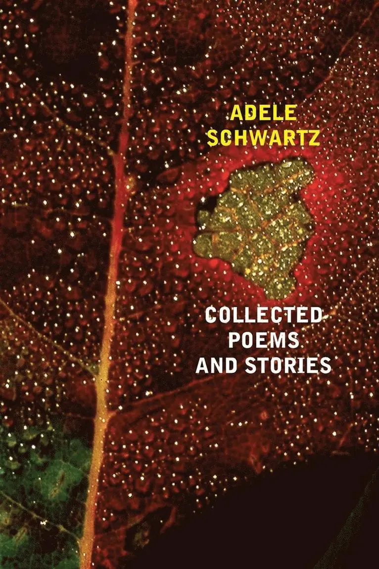 Adele Schwartz - Collected Poems and Stories, Häftad. Tillgänglighet: Lägg i varukorg