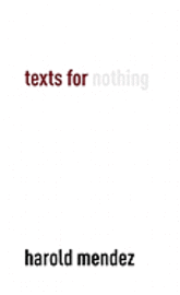 Harold Mendez - Texts for Nothing, Inbunden