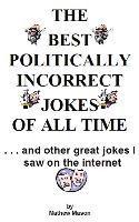 The Best Politically Incorrect Jokes Of All Time, Häftad