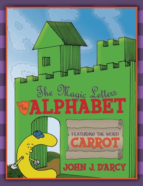 John D'Arcy - Magic Letters of the Alphabet: Featuring the Word Carrot, E-bok