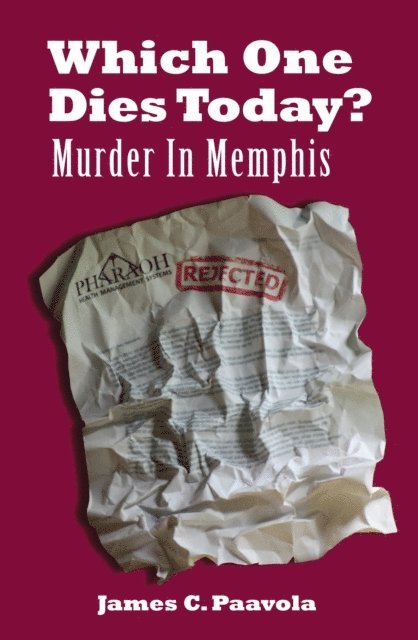 James Paavola - Which One Dies Today? Murder In Memphis, E-bok