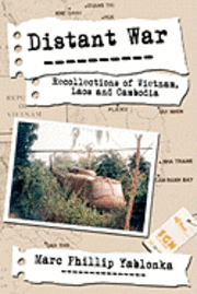 Marc Phillip Yablonka - Distant War: Recollections of Vietnam, Laos and Cambodia, Häftad