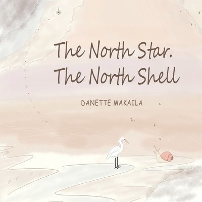 Danette Makaila - North Star, The North Shell, Häftad. Tillgänglighet: Lägg i varukorg