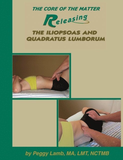 PEGGY LAMB - Releasing the Iliopsoas and Quadratus Lumborum, E-bok. Tillgänglighet: Lägg i varukorg