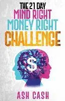Ash Cash - The 21 Day Mind Right Money Right Challenge, Häftad. Tillgänglighet: Lägg i varukorg