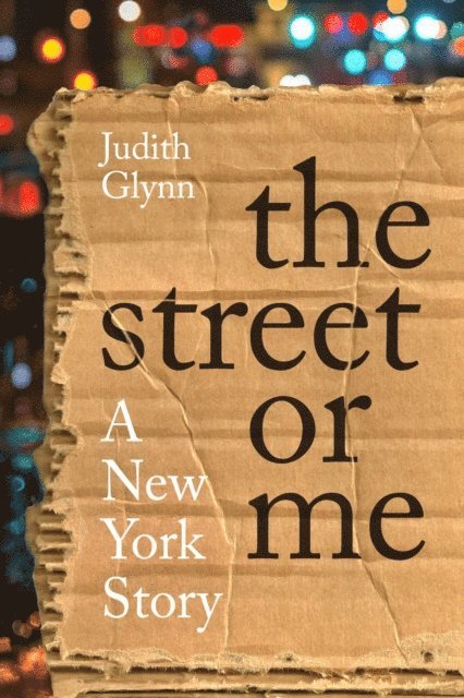 Judith Glynn - Street or Me: A New York Story, E-bok
