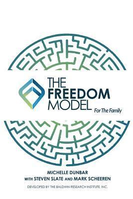 Michelle L. Dunbar, Steven Slate - The Freedom Model for the Family, Häftad