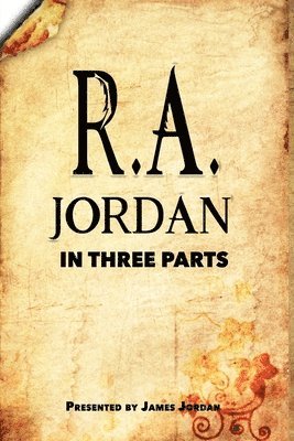 R. a. Jordan - R. A. Jordan In Three Parts, Häftad