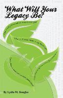 Lydia M. Douglas - What Will Your Legacy Be?, Häftad