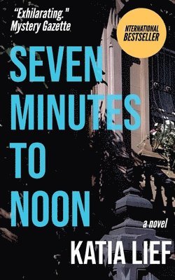 Katia Lief - Seven Minutes to Noon, Häftad