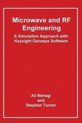 Ali A Behagi - Microwave and RF Engineering- A Simulation Approach with Keysight Genesys Software, Inbunden. Tillgänglighet: Lägg i varukorg