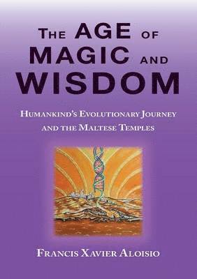 Francis Xavier Aloisio - Age of Magic and Wisdom, Häftad