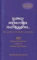 Rosie Kuhn - If Only My Mother Had Told Me... (or Maybe I Just Wasn't Listening), Häftad. Tillgänglighet: Lägg i varukorg