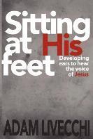 Adam J. Livecchi - Sitting at His Feet, Häftad