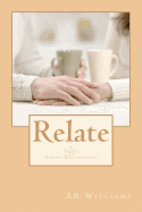 A. R. Williams, Ar Williams MR - Relate- A Guide To Strong Relationships: A Guide To Strong Relationship, Häftad