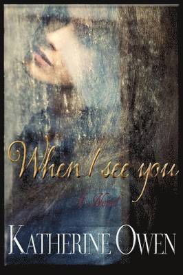 Katherine Owen - When I See You, Häftad