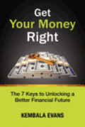 Get Your Money Right: The 7 Keys to Unlocking a Better Financial Future
