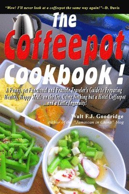 Walt F J Goodridge - Coffeepot Cookbook, Häftad