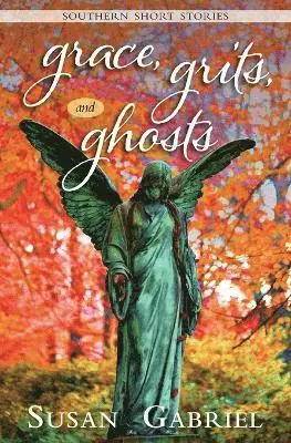 Susan Gabriel - Grace, Grits and Ghosts, Häftad. Tillgänglighet: Lägg i varukorg
