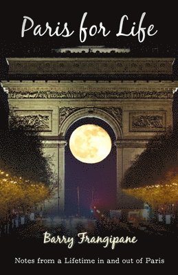 Barry Frangipane - Paris for Life, Häftad. Tillgänglighet: Lägg i varukorg