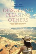 Dissolving Pleasing Others