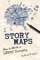 Daniel P. Calvisi - Story Maps: How to Write a GREAT Screenplay, Häftad