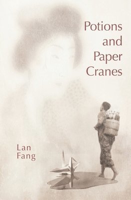 Lan Fang, Sal Glynn - Potions and Paper Cranes, Häftad