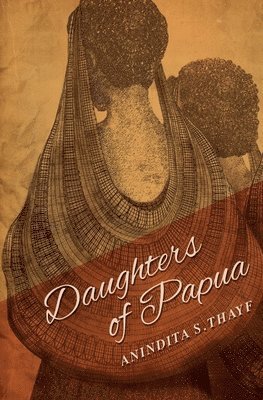 Anindita Siswanto Thayf, Sal Glynn - Daughters of Papua, Häftad