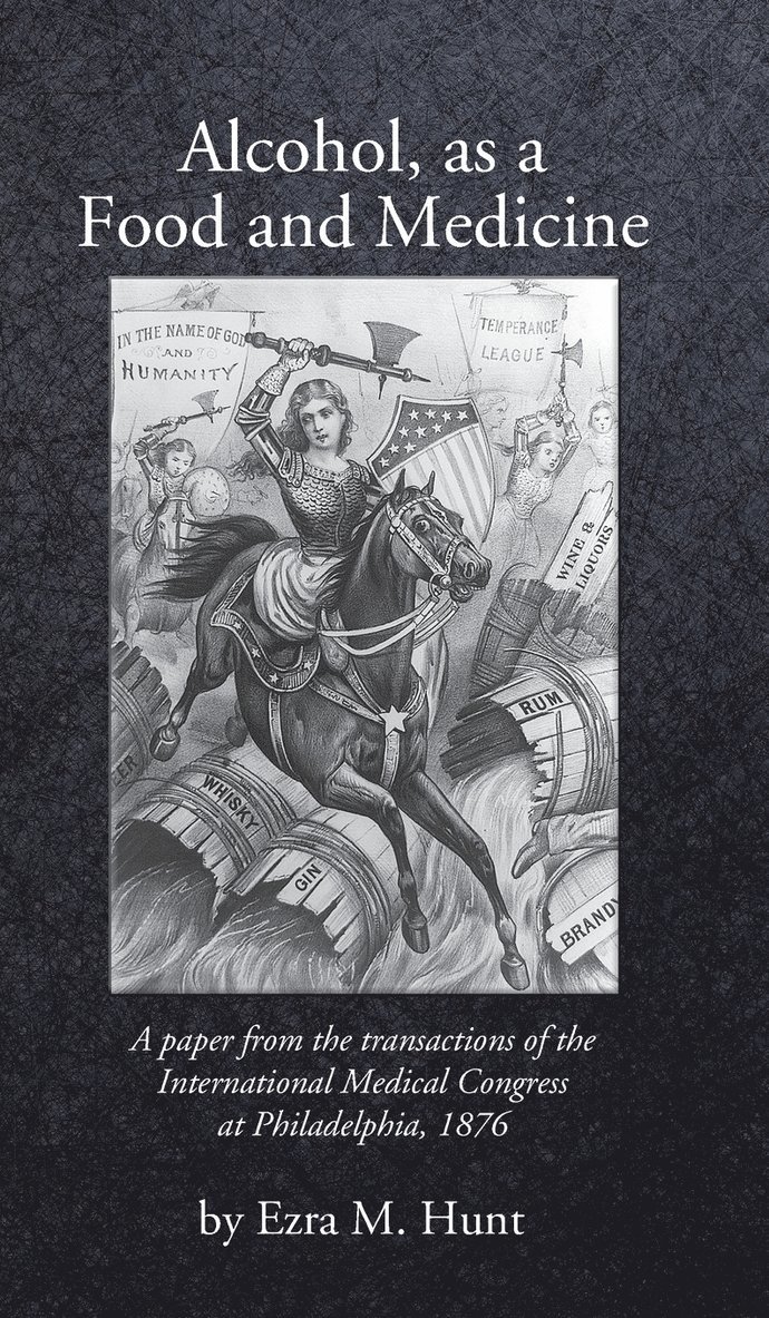 Ezra Mundy Hunt - Alcohol as a Food and Medicine, Inbunden