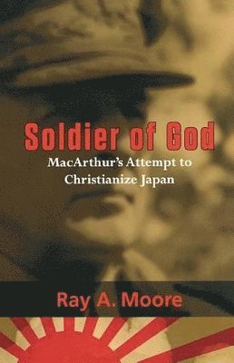 Ray A. Moore - Soldier of God, Häftad. Tillgänglighet: Tillfälligt slut
