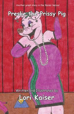 Lori Kaiser - Preslie the Prissy Pig, Häftad