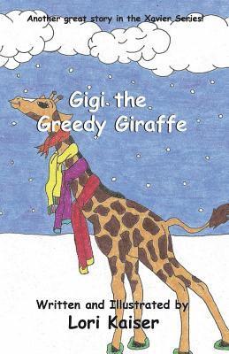 Lori Kaiser - Gigi the Greedy Giraffe, Häftad