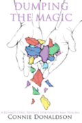 Dumping the Magic: A Retired Cynic Revisits Spirituality and Healing