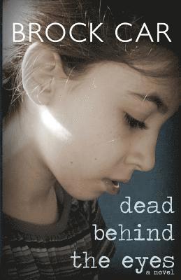 Brock Car - Dead Behind the Eyes, Häftad