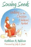 Kathleen M. Muldoon - Sowing Seeds: Writing for the Christian Children's Market, Häftad