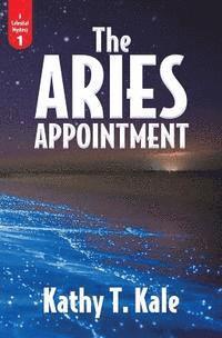 Kathy T. Kale - The Aries Appointment, Häftad