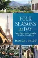 Deborah L Jacobs - Four Seasons in a Day, Häftad. Tillgänglighet: Lägg i varukorg