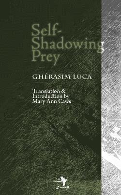 Luca Gherasim - Self-shadowing Prey, Häftad