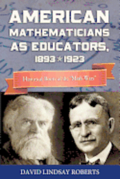 American Mathematicians as Educators, 1893--1923: Historical Roots of the 'Math Wars'